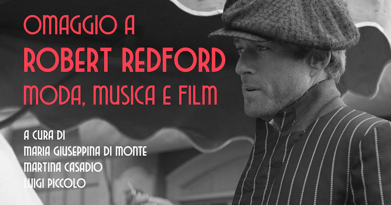 Omaggio a Robert Redford. Moda Musica e Film