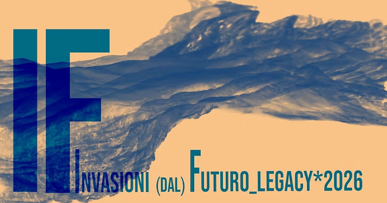 IF/Invasioni (dal) Futuro_Legacy 2026